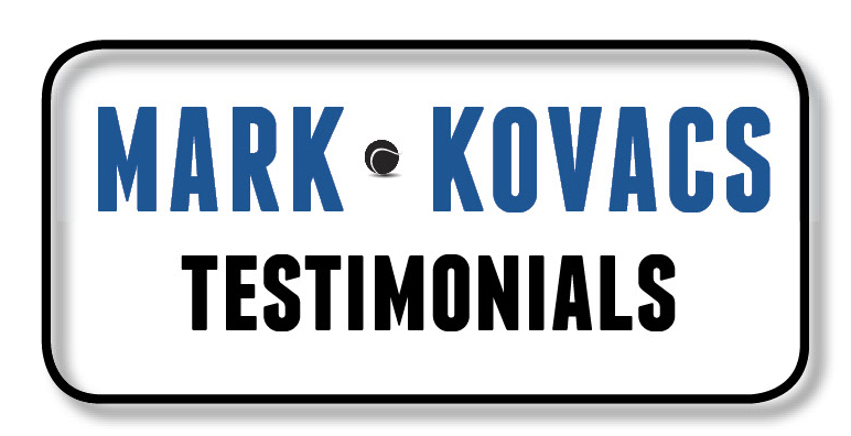 Mark Kovacs Testimonials
